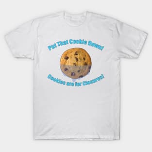 Put That Cookie Down! (Blue) T-Shirt